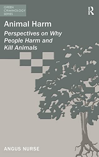 

special-offer/special-offer/animal-harm-perspectives-on-why-people-harm-and-kill-animals-green-criminology--9781409442080