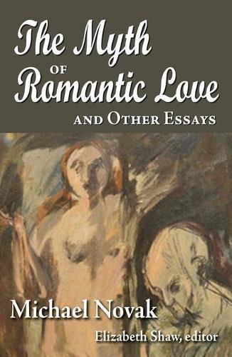 

technical/education/the-myth-of-romantic-love-and-other-essays--9781412847797