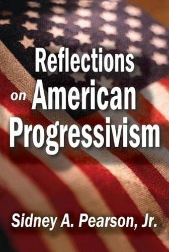 

general-books/political-sciences/reflections-on-american-progressivism--9781412854948