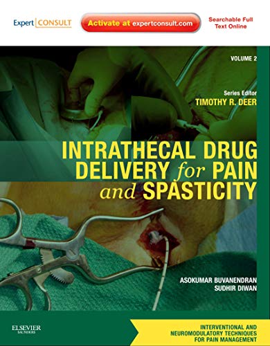

mbbs/3-year/intrathecal-drug-delivery-for-pain-and-spasticity-volume-2-a-volume-in-the-interventional-and-neuromodulatory-techniques-for-pain-management-series-expert-consult-enhanced-online-features-and-print-1e-9781437722178