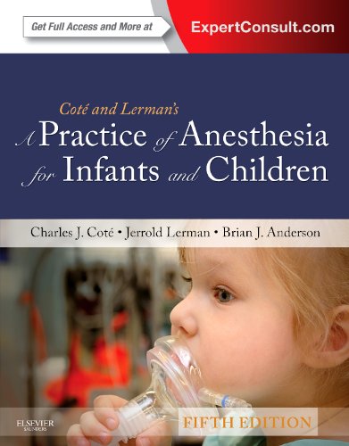 

mbbs/3-year/a-practice-of-anesthesia-for-infants-and-children-expert-consult---online-and-print-9781437727920