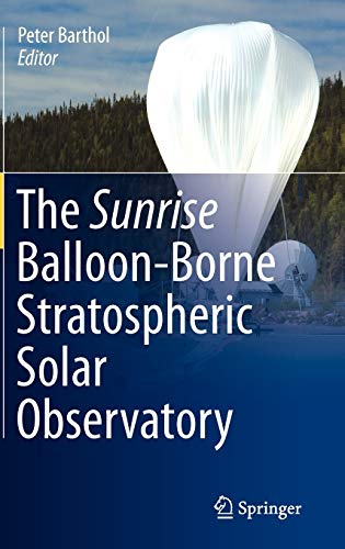 

technical/physics/the-sunrise-balloon-borne-stratospheric-solar-observatory--9781441997739