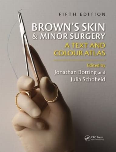 BROWN'S SKIN & MINOR SURGERY: A TEXT AND COLOUR ATLAS