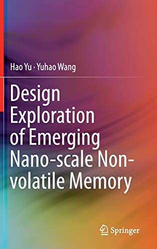 

technical/electronic-engineering/design-exploration-of-emerging-nano-scale-non-volatile-memory--9781493905508
