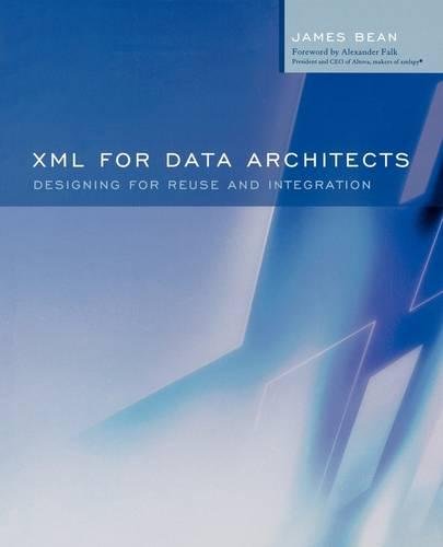 

special-offer/special-offer/xml-for-data-architects-designing-for-reuse-and-integration-the-morgan-kaufmann-series-in-data-management-systems--9781558609075