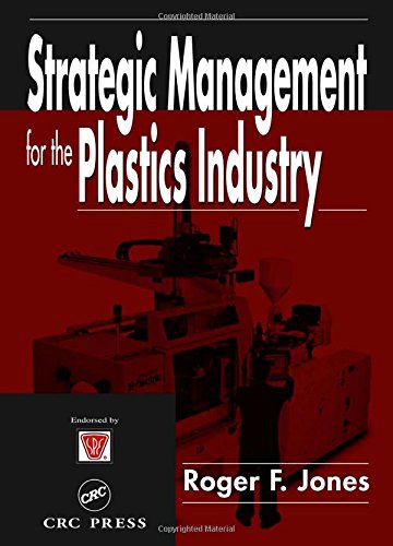 

technical/management/strategic-management-for-the-plastics-industry--9781566768832