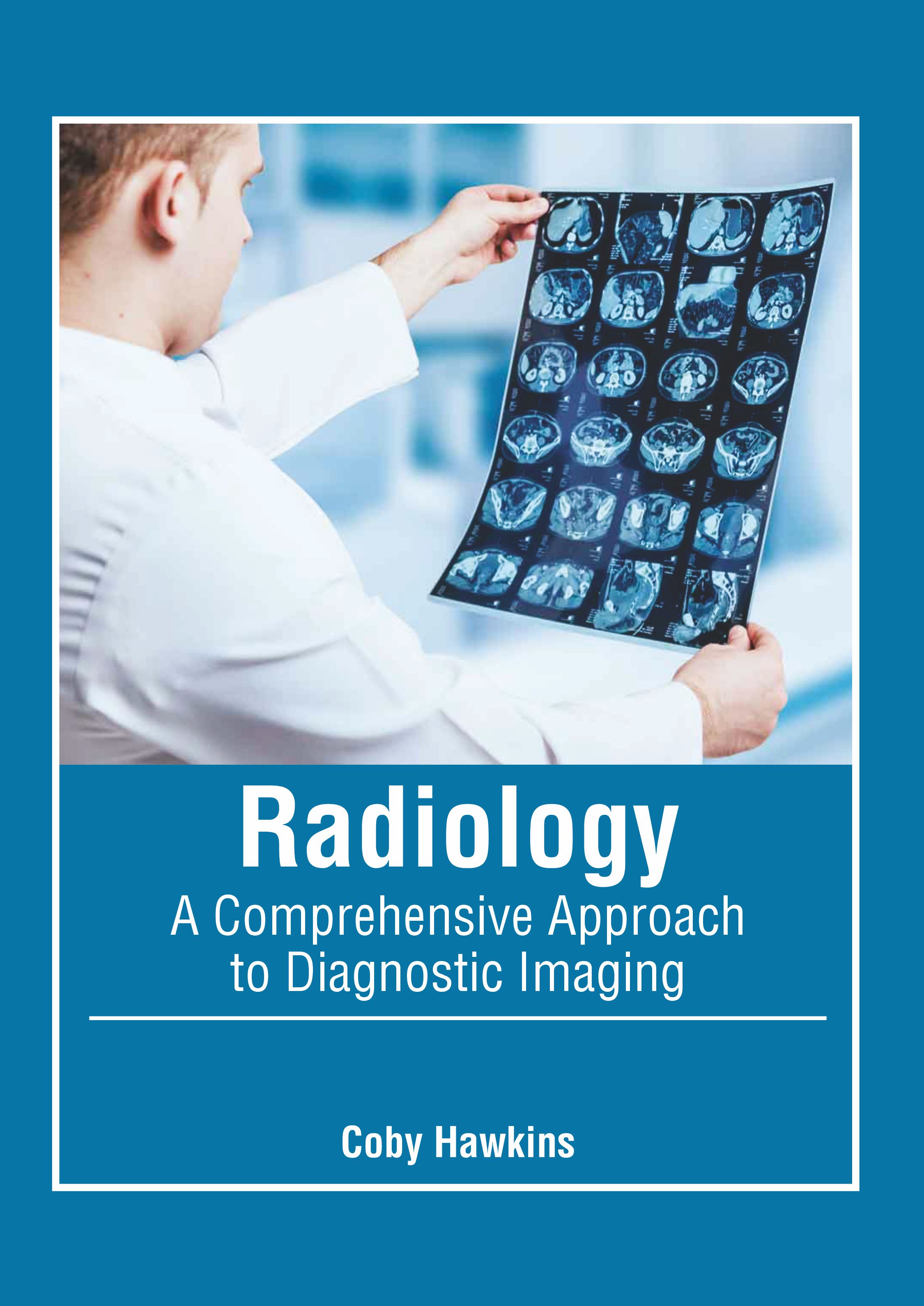 

medical-reference-books/radiology/radiology-a-comprehensive-approach-to-diagnostic-imaging-9781639270804