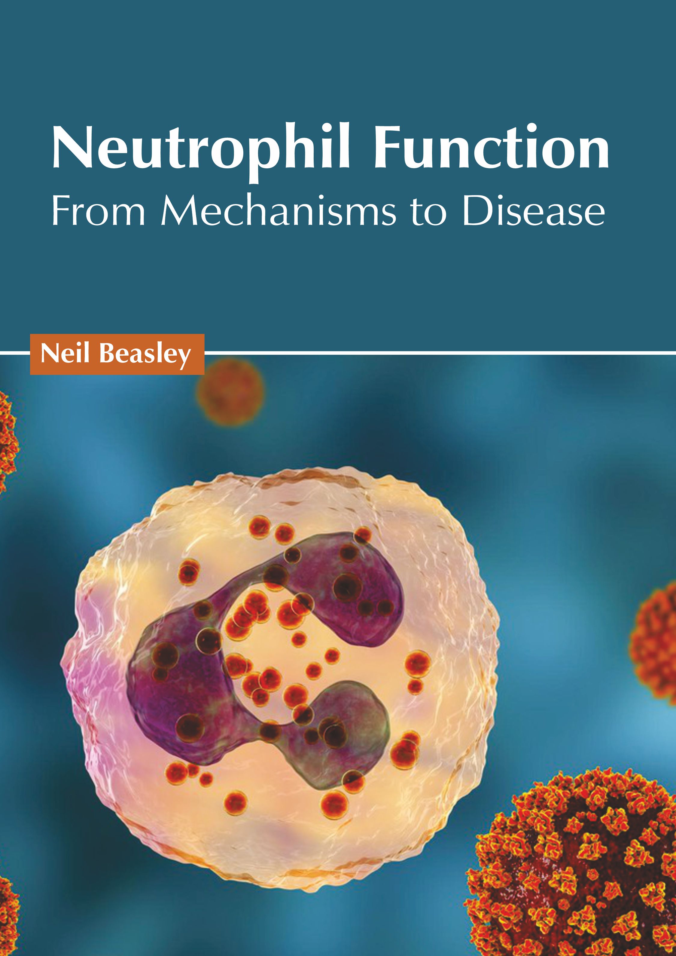 

exclusive-publishers/american-medical-publishers/neutrophil-function-from-mechanisms-to-disease-9781639271849