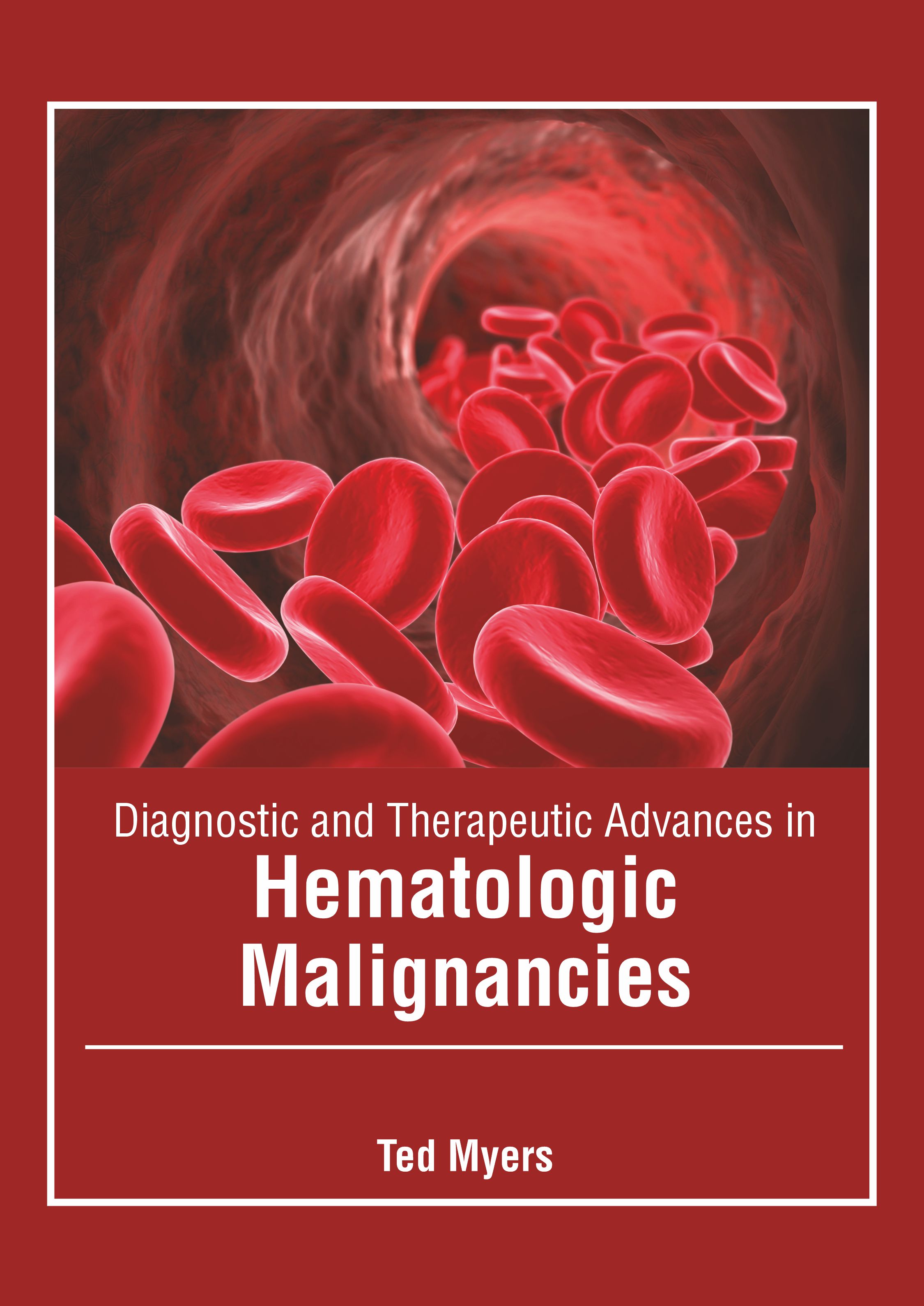 

exclusive-publishers/american-medical-publishers/diagnostic-and-therapeutic-advances-in-hematologic-malignancies-9781639273515