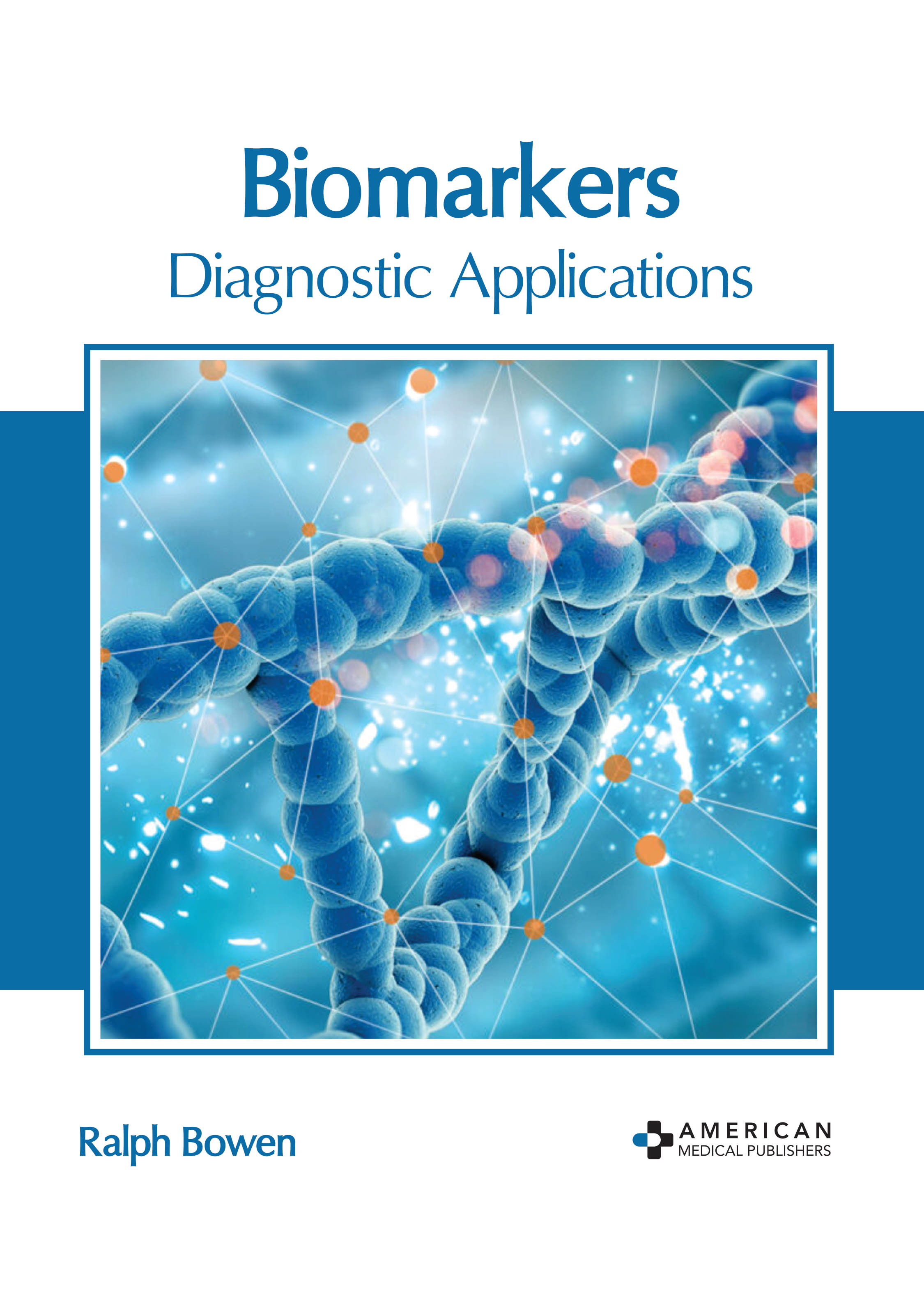 

exclusive-publishers/american-medical-publishers/biomarkers-diagnostic-applications-9781639275397