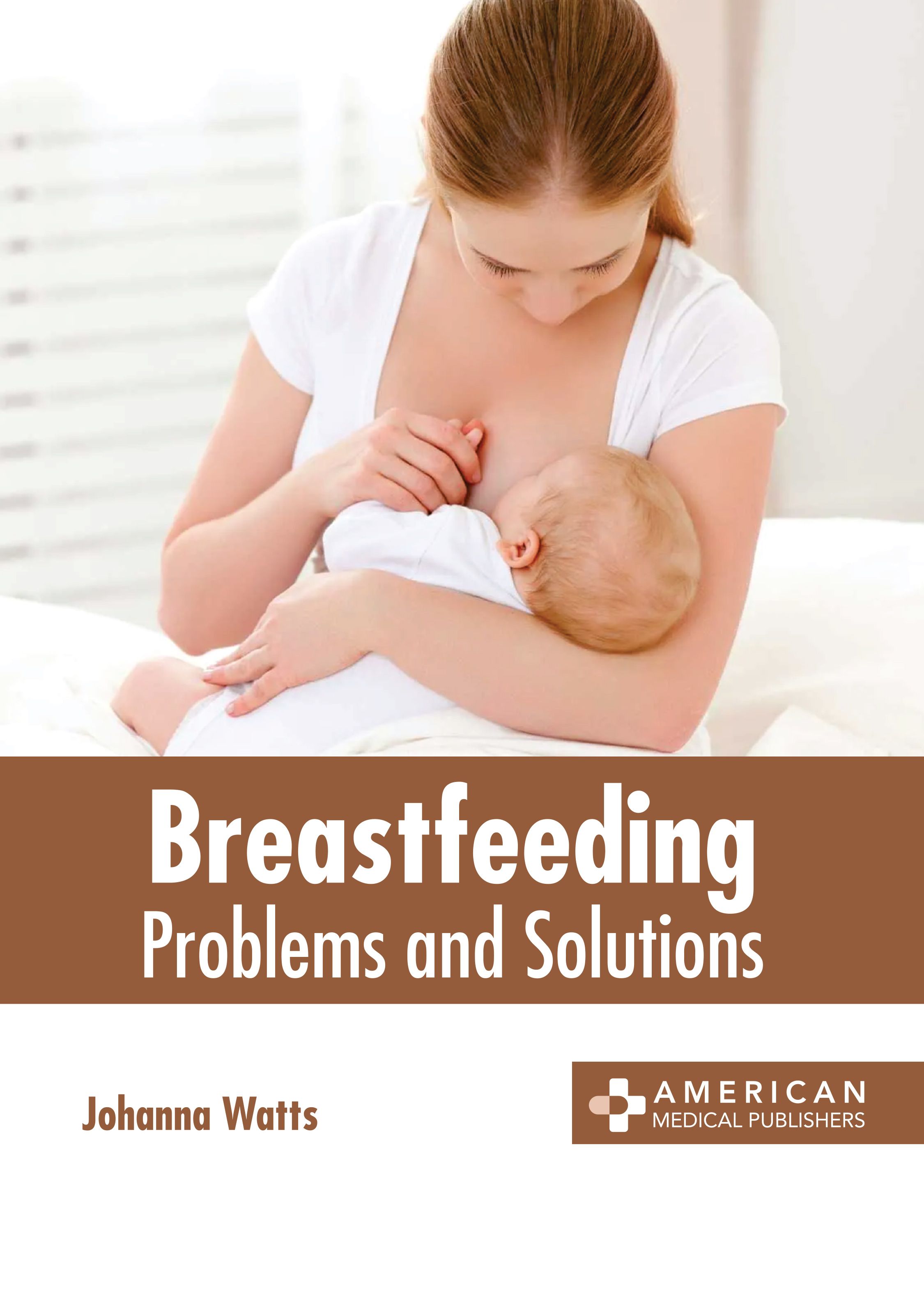 

exclusive-publishers/american-medical-publishers/breastfeeding-problems-and-solutions-9781639276080