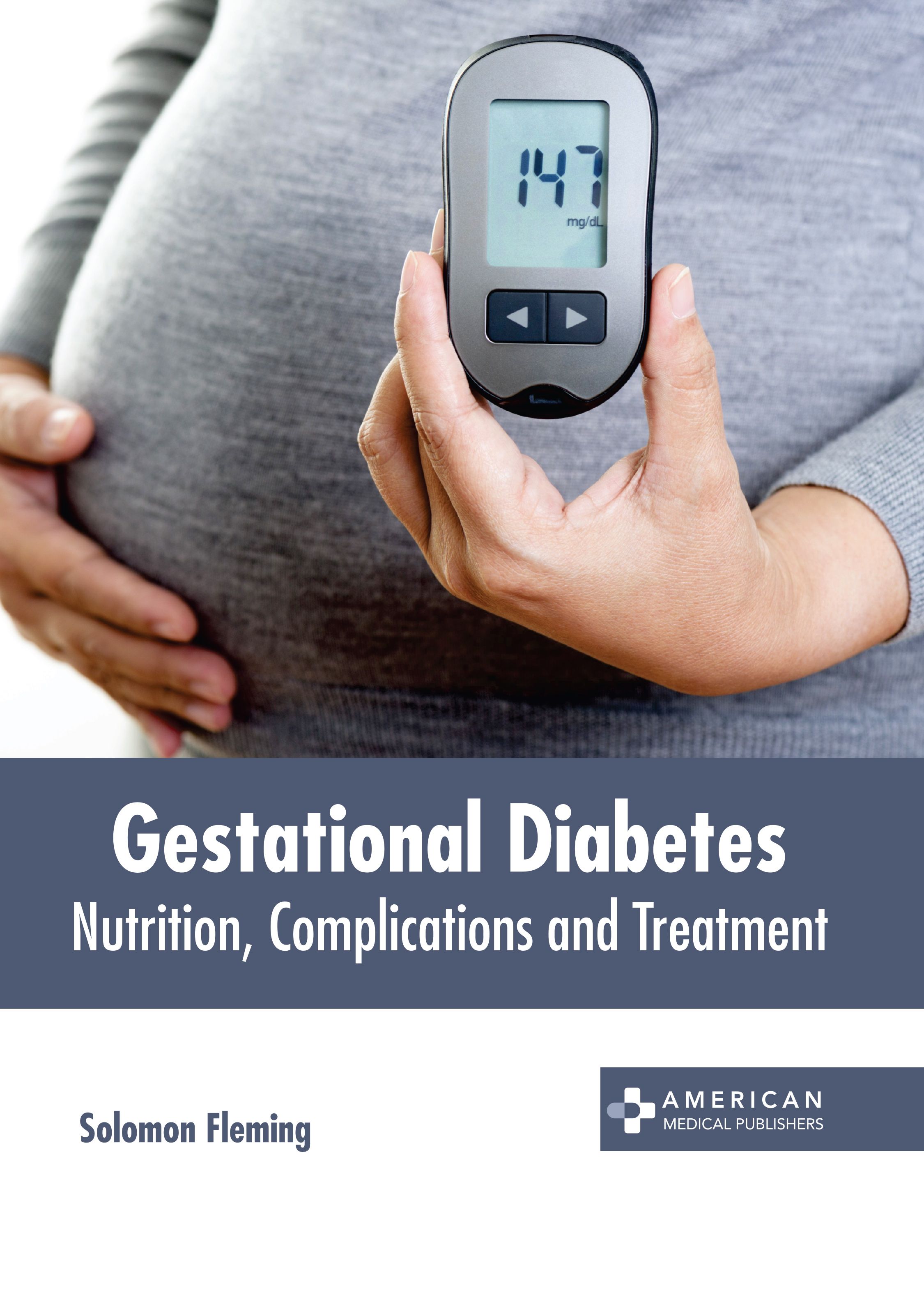 

exclusive-publishers/american-medical-publishers/gestational-diabetes-nutrition-complications-and-treatment-9781639276769