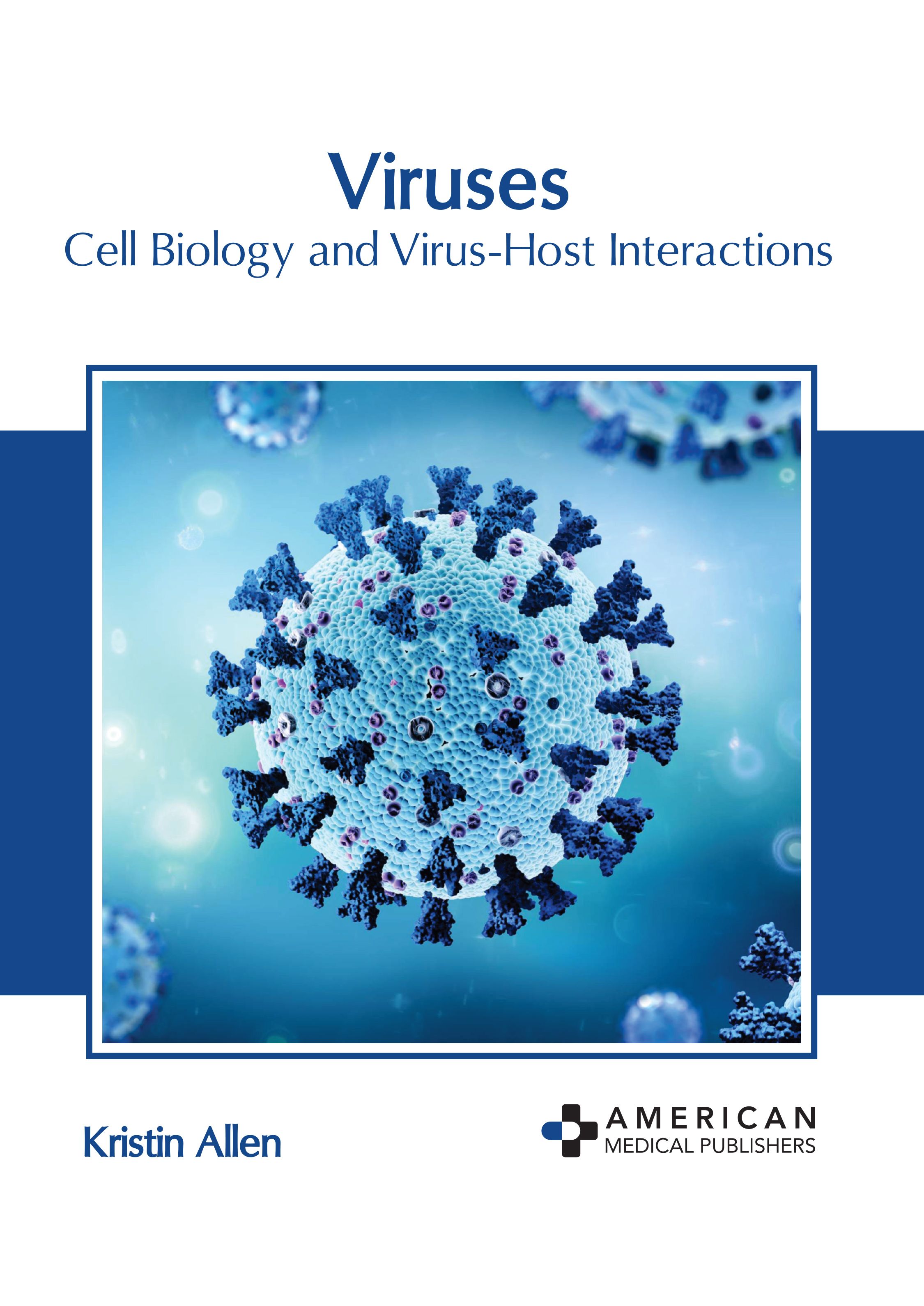 

exclusive-publishers/american-medical-publishers/viruses-cell-biology-and-virus-host-interactions-9781639278220