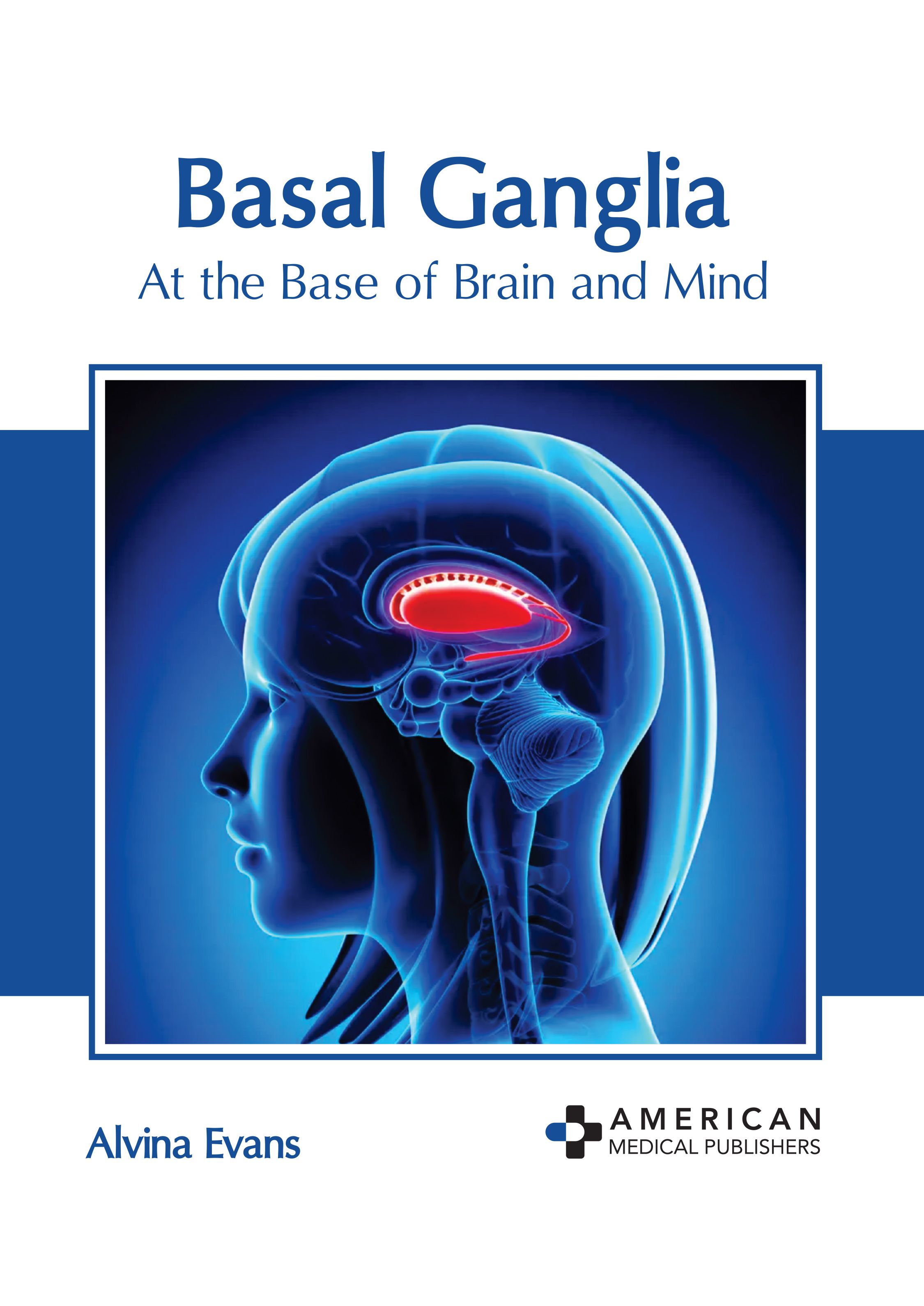 

exclusive-publishers/american-medical-publishers/basal-ganglia-at-the-base-of-brain-and-mind-9781639279159
