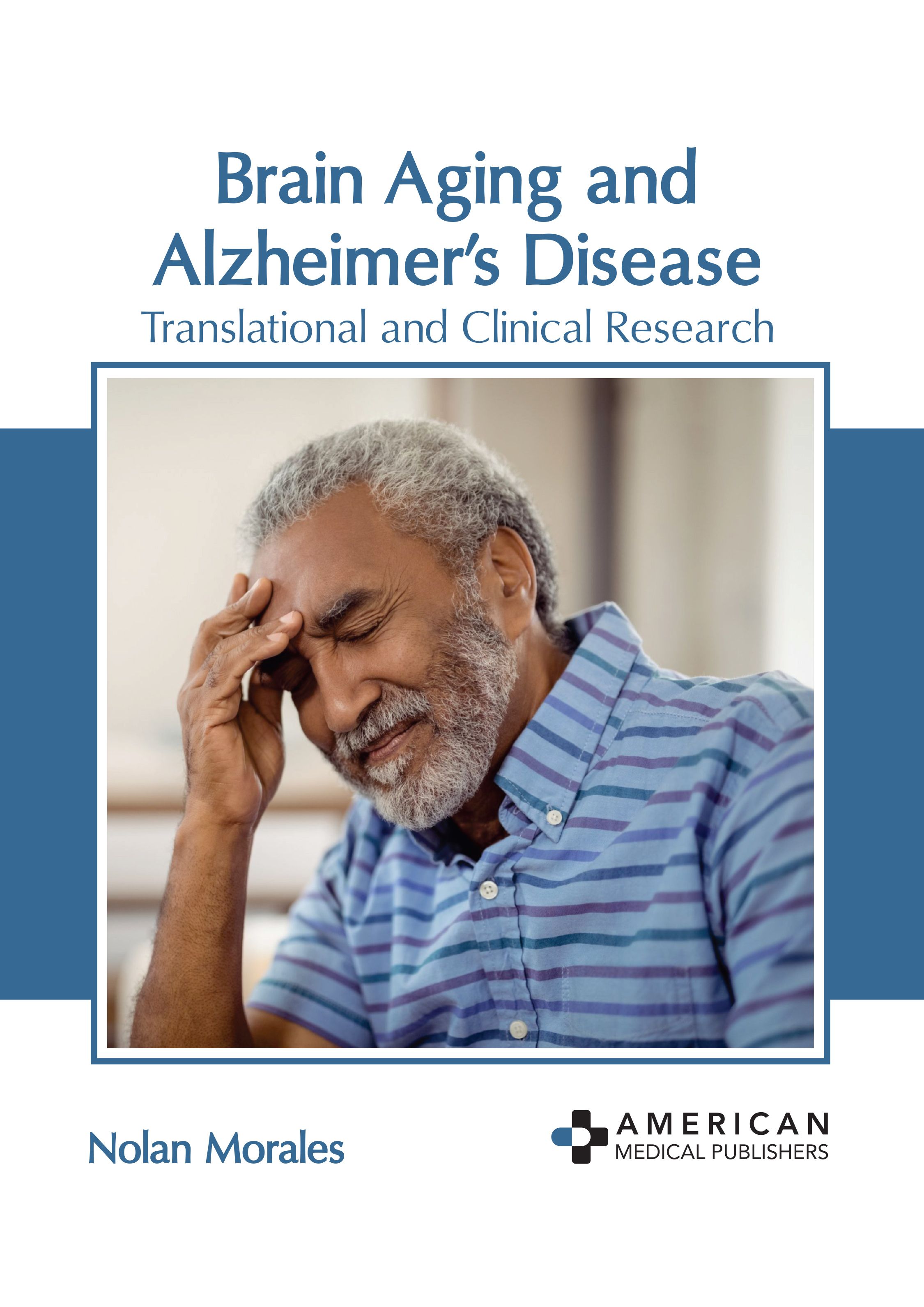 

exclusive-publishers/american-medical-publishers/brain-aging-and-alzheimer-s-disease-translational-and-clinical-research-9781639279425