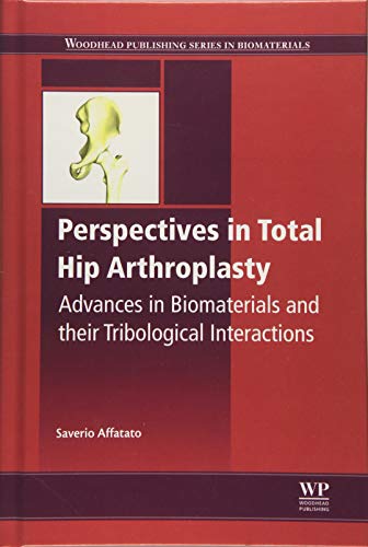 

exclusive-publishers/elsevier/perspectives-in-total-hip-arthroplasty-advances-in-biomaterials-and-their-tribological-interactions-9781782420316