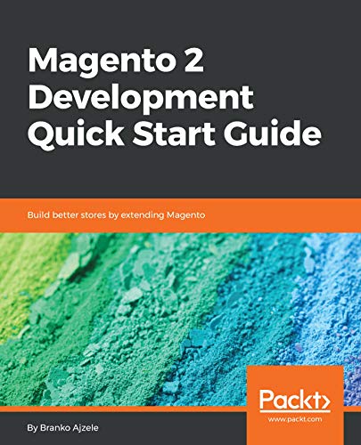 

technical/computer-science/magento-2-development-quick-start-guide-build-better-stores-by-extending-magento--9781789343441