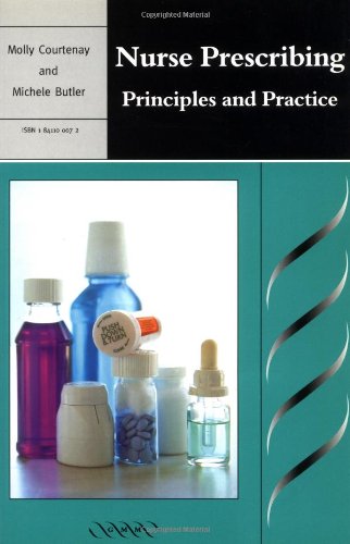 NURSE PRESCRIBING PRINCIPLES AND PRACTICE