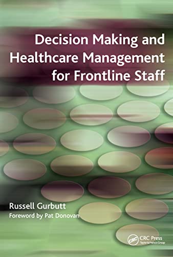 

exclusive-publishers/taylor-and-francis/decision-making-and-healthcare-management-for-frontline-staff-9781846190483
