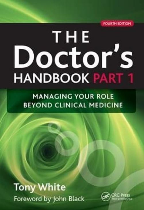 

mbbs/3-year/the-doctor-s-handbook-managing-your-role-beyond-clinical-medicine-4-ed-part-1--9781846194580