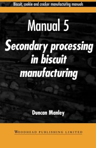 

basic-sciences/psm/biscuit-cookie-and-cracker-manufacturing-manuals-manual-5-secondary-processing-in-biscuit-manufactur-9781855732964