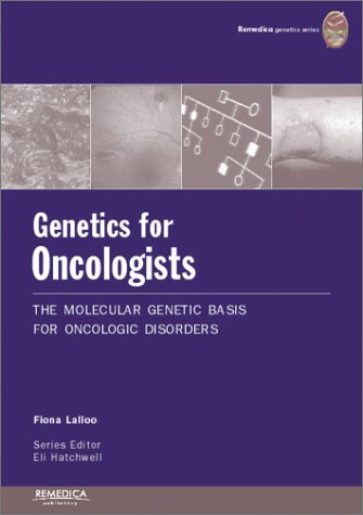 

general-books/general/genetics-for-oncologists-the-molecular-genetic-basis-of-oncologic-disorders-remedica-genetics--9781901346190