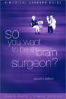 

special-offer/special-offer/so-you-want-to-be-a-brain-surgeon-a-medical-careers-guide--9780192630964