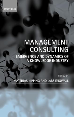 

special-offer/special-offer/management-consulting-emergence-and-dynamics-of-a-knowledge-industry--9780199242856