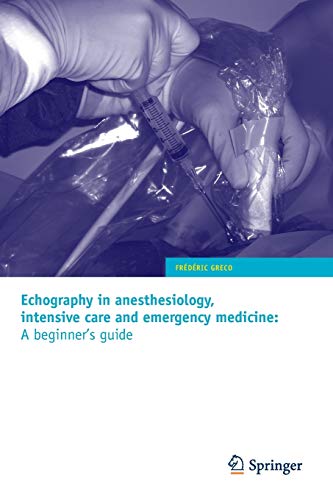 

mbbs/3-year/echography-in-anesthesiology-intensive-care-emergency-medicine-a-beginner-s-guide--9782817800158