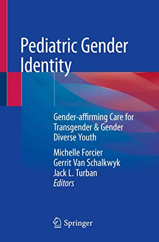 

exclusive-publishers/springer/pediatric-gender-identity-gender-affirming-care-for-transgender-gender-diverse-youth--9783030389086