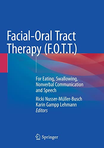 

general-books/general/facial-oral-tract-therapy-for-eating-swallowing-nonverbal-communication-and-speech-9783030516390