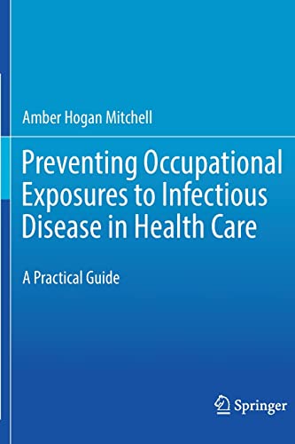 

exclusive-publishers/springer/preventing-occupational-exposures-to-infectious-disease-in-health-care-a-practical-guide-9783030560416