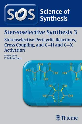 

exclusive-publishers/thieme-medical-publishers/science-of-synthesis-stereoselective-synthesis-vol-3-stereoselective-pericyclic-reactions-cross-coupling-and-c-h-and-c-x-activation-1-e--9783131651815