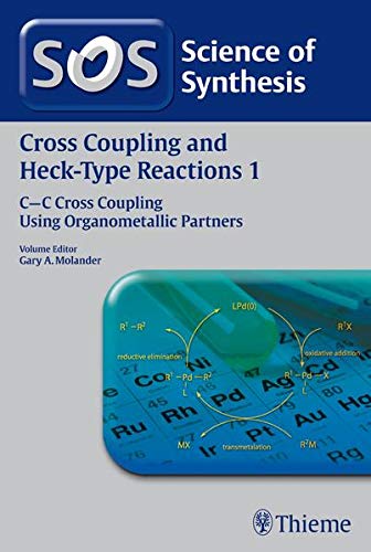 

exclusive-publishers/thieme-medical-publishers/science-of-synthesis-cross-coupling-and-heck-type-reactions-vol-1-c-c-cross-coupling-using-organometallic-partners-9783131728715
