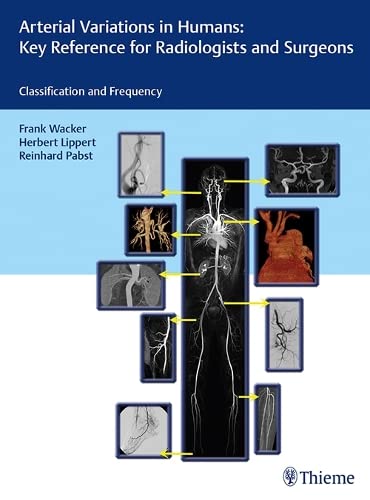 

exclusive-publishers/thieme-medical-publishers/arterial-variations-in-humans-key-reference-for-radiologists-and-surgeons-classifications-and-frequency-1-e--9783132004719