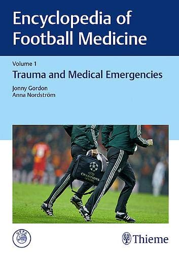 exclusive-publishers/thieme-medical-publishers/encyclopedia-of-football-medicine-vol-1-trauma-and-medical-emergencies-1-e--9783132203211