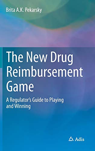 

basic-sciences/pharmacology/the-new-drug-reimbursement-game-a-regulator-s-guide-to-playing-and-winning-9783319089027