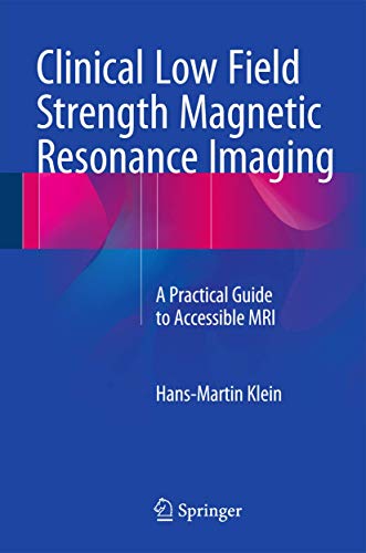 

exclusive-publishers/springer/clinical-low-field-strength-magnetic-resonance-imaging-a-practical-guide-to-accessible-mri--9783319165158