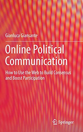 

general-books/political-sciences/online-political-communication-how-to-use-the-web-to-build-consensus-and-boost-participation-9783319176161
