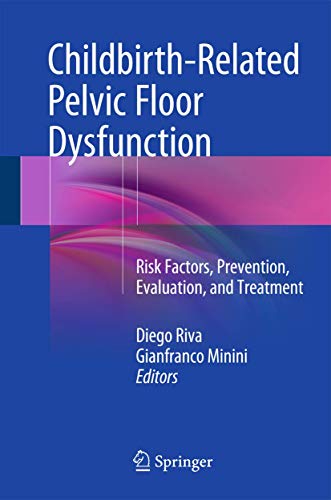 

exclusive-publishers/springer/childbirth-related-pelvic-floor-dysfunction-risk-factors-prevention-evaluation-and-treatment--9783319181967
