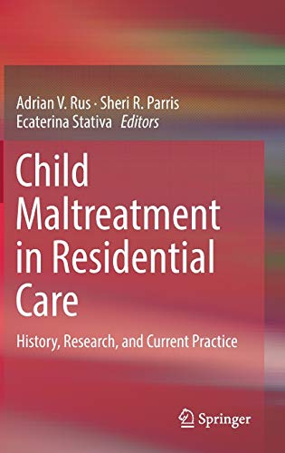 

clinical-sciences/psychology/child-maltreatment-in-residential-care-history-research-and-current-practice-9783319579894
