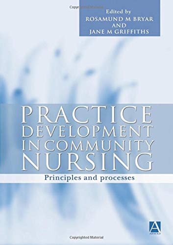 PRACTICE DEVELOPMENT IN COMMUNITY NURSING:PRINCIPLES AND PROCESSES