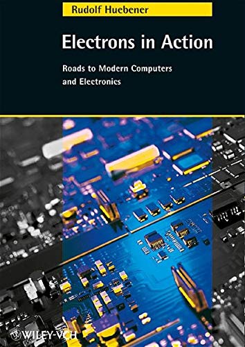 

general-books/general/electrons-in-action-roads-to-modern-computers-and-electronics--9783527404438