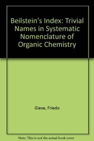 

technical/mathematics/beilstein-s-index-trivial-names-in-systematic-nomenclature-of-organic-chemistry-9783540161424