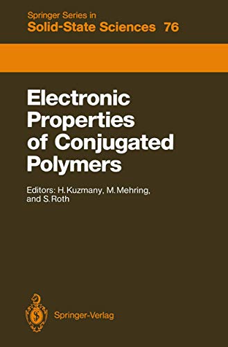 

general-books/general/electronic-properties-of-conjugated-polymers-proceedings-of-an-international-winter-school-kirchberg-tirol-march-14-21-1987-springer-series-in-s--9783540185826