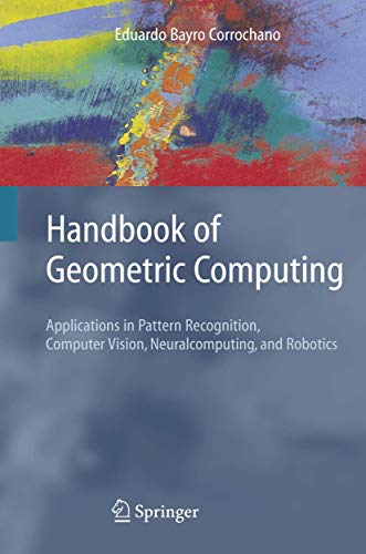 

technical/computer-science/handbook-of-geometric-computing-applications-in-pattern-recognition-computer-vision-neuralcomputing-and-robotics--9783540205951