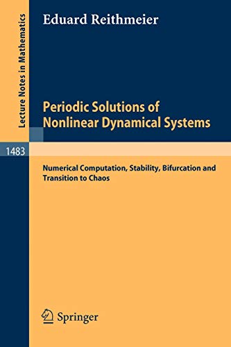 

general-books/general/periodic-solutions-of-nonlinear-dynamical-systems-numerical-computation-stability-bifurcation-and-transition-to-chaos-lecture-notes-in-mathematics--9783540545125