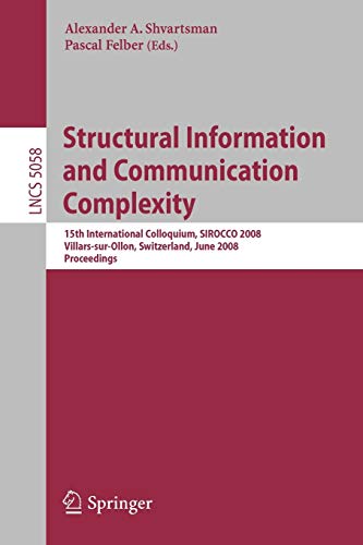 

technical/electronic-engineering/structural-information-and-communication-complexity-15th-international-colloquium-sirocco-2008-villars-sur-ollon-switzerland-june-17-20-2008--9783540693260