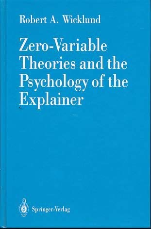 

special-offer/special-offer/zero-variable-theories-and-the-psychology-of-the-explainer--9783540971658