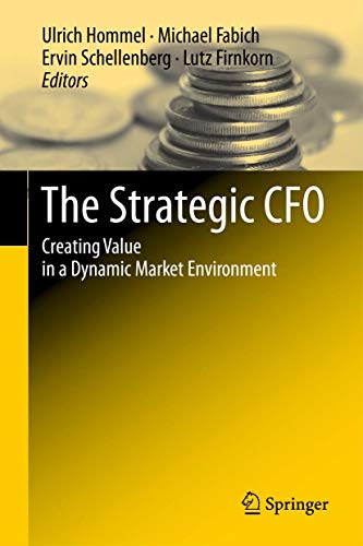 

technical/management/the-strategic-cfo-creating-value-in-a-dynamic-market-environment--9783642043482
